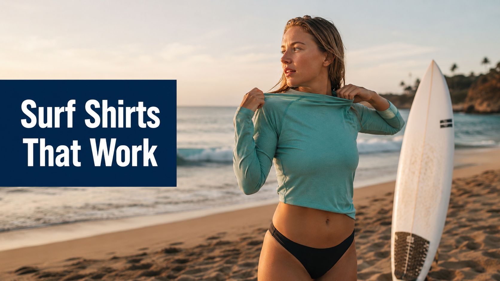 Womens Surf Shirts That Actually Work
